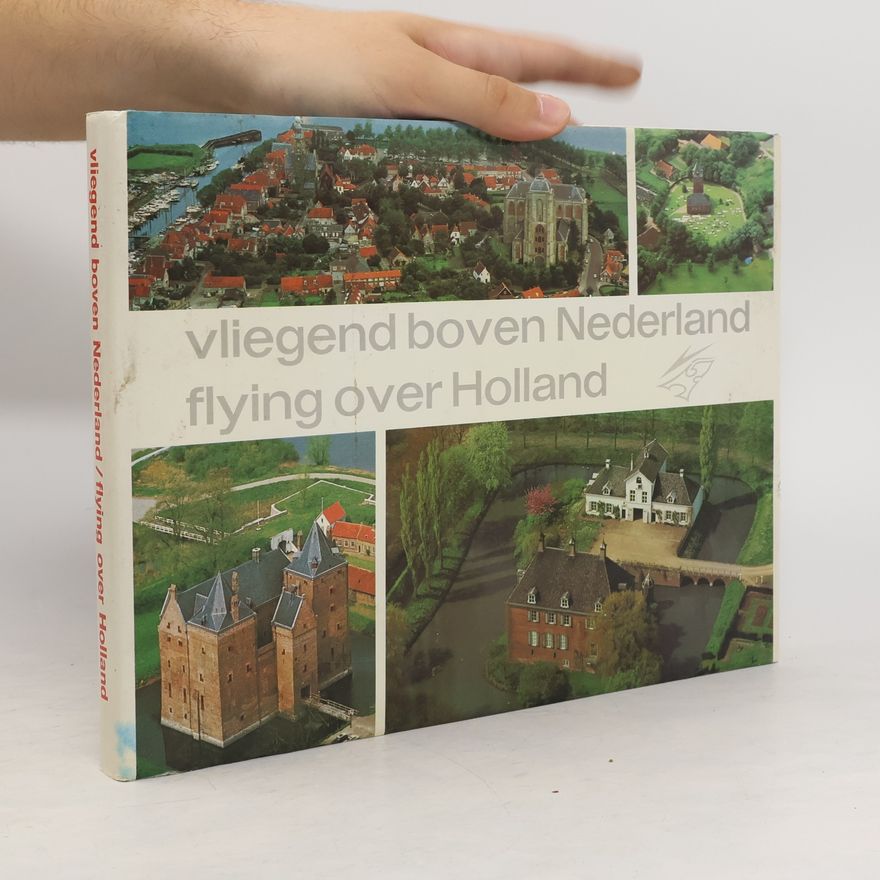 Autorenkollektiv Vliegend boven Nederland. Flying Over Holland