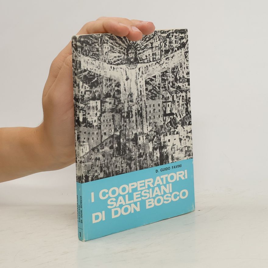 Guido Favini I cooperatori salesiani di don Bosco
