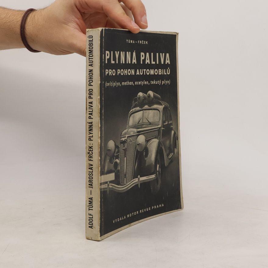 Jaroslav Frček Plynná paliva pro pohon automobilů (svítiplyn, methan, acetylen, tekutý plyn)