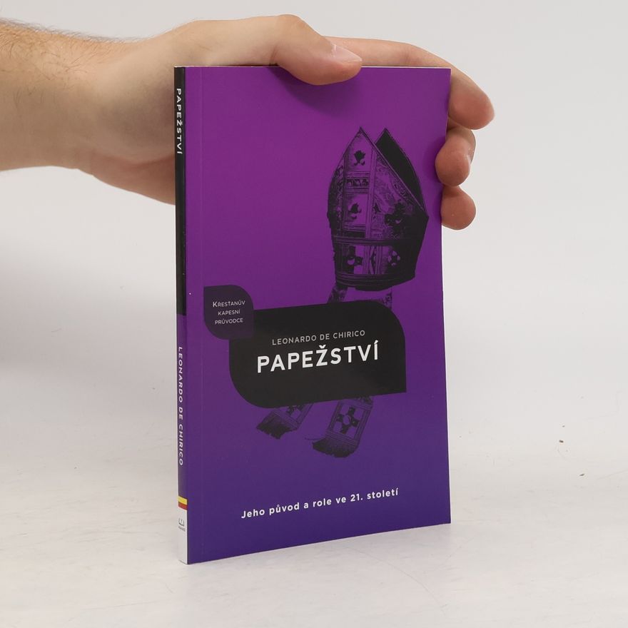 Leonardo De Chirico Papežství. Jeho původ a role ve 21. století