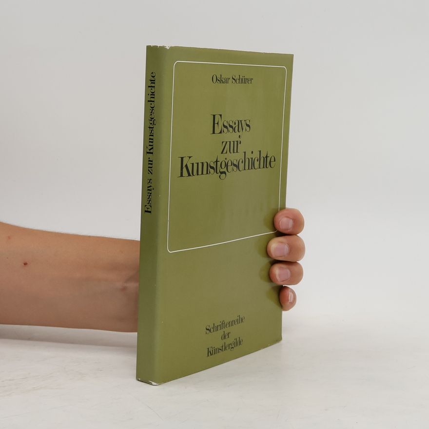 Oskar Schürer Essays zur Kungstgeschichte
