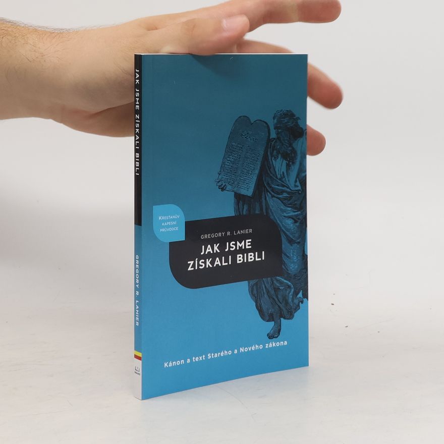 Greg Lanier Jak jsme získali Bibli