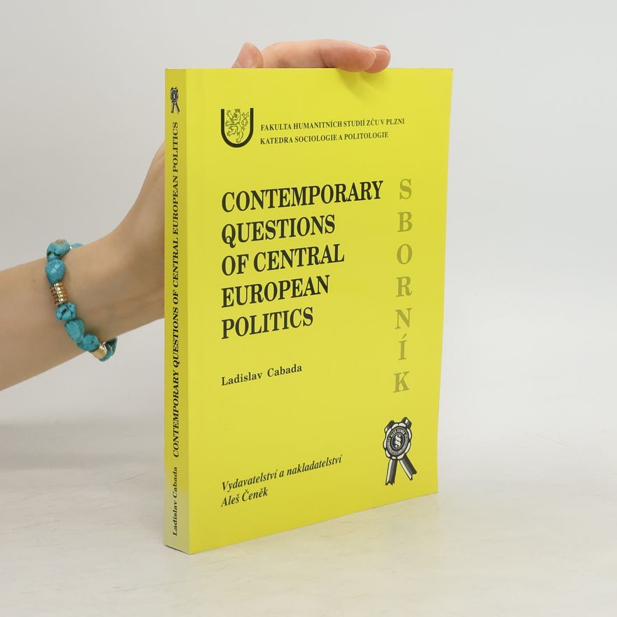 Ladislav Cabada Contemporary Questions of Central European Politics