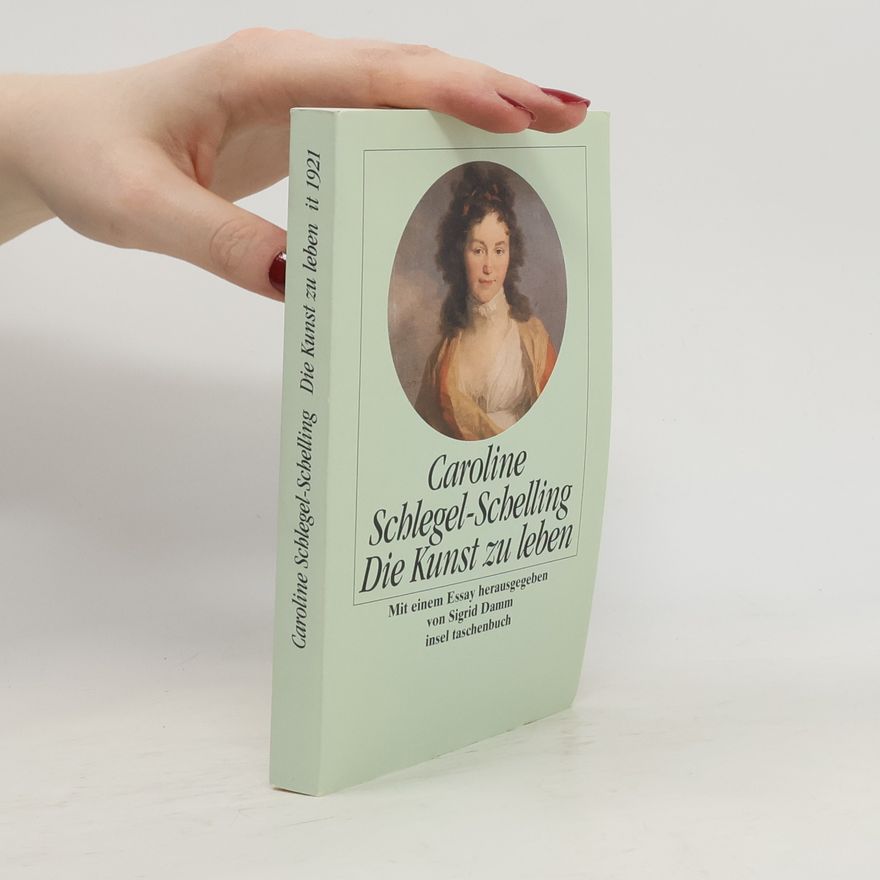 Caroline Schelling Die Kunst zu leben