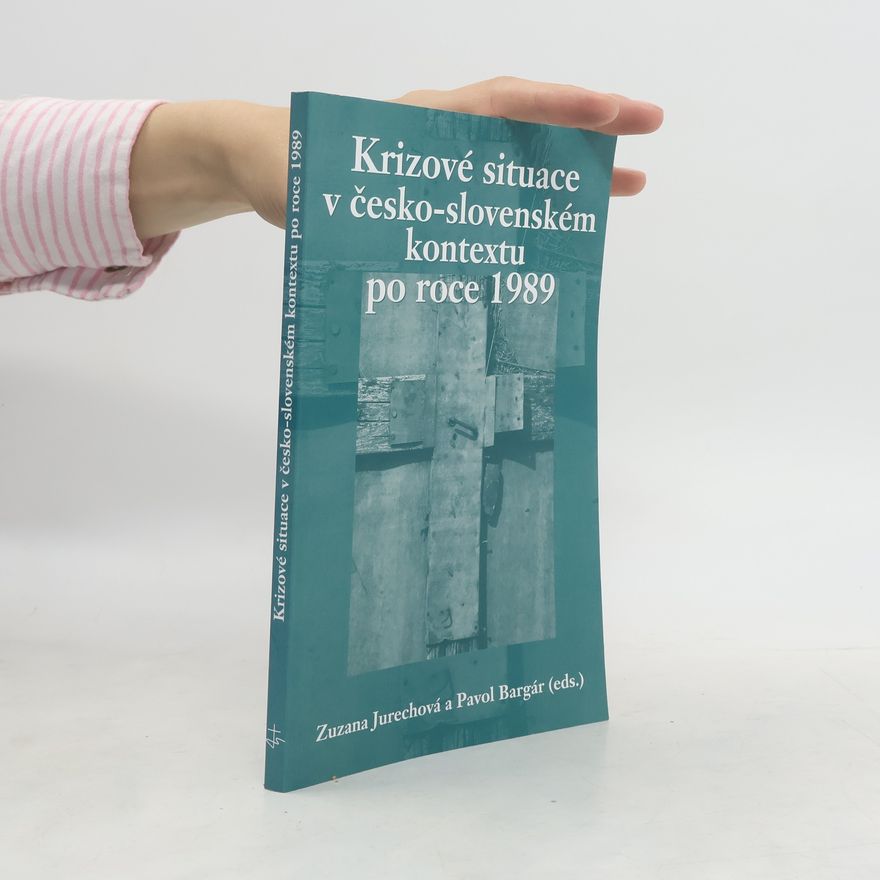 Pavol Bargár Krizové situace v česko-slovenském kontextu po roce 1989
