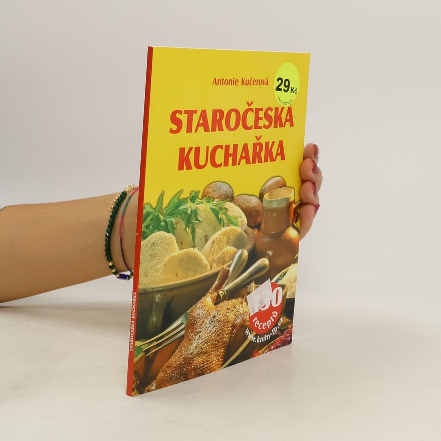 Antonie Kučerová Staročeská kuchařka - 130 receptů