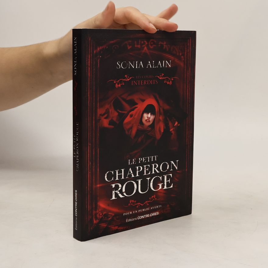Sonia Alain Le Petit Chaperon rouge - Les contes interdits