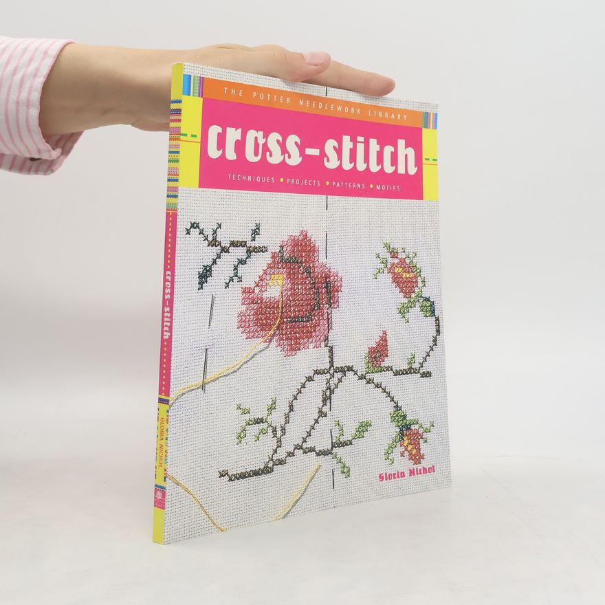 Gloria Nichol The Potter Needlework Library: Cross-Stitch