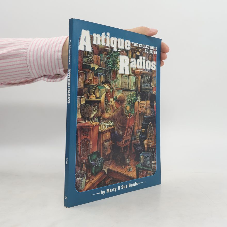 Sue Bunis The Collector's Guide to Antique Radios