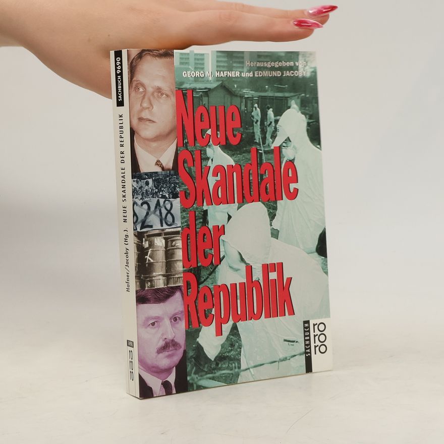 Georg M. Hafner Neue Skandale der Republik