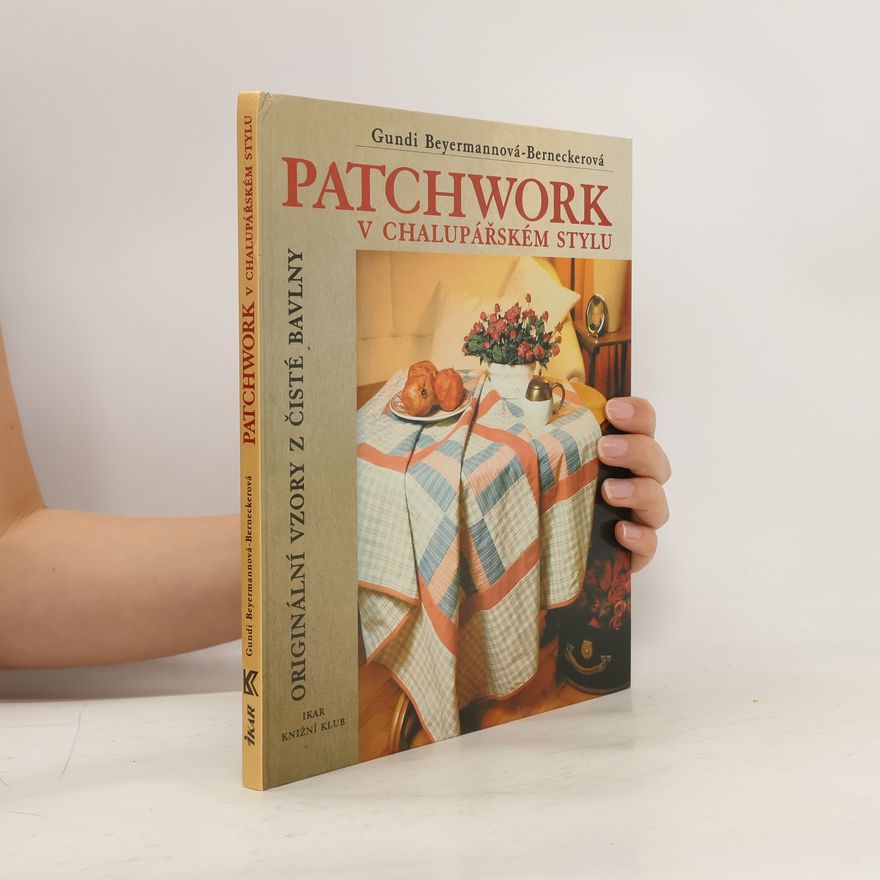 Gundi Beyermann-Bernecker Patchwork v chalupářském stylu