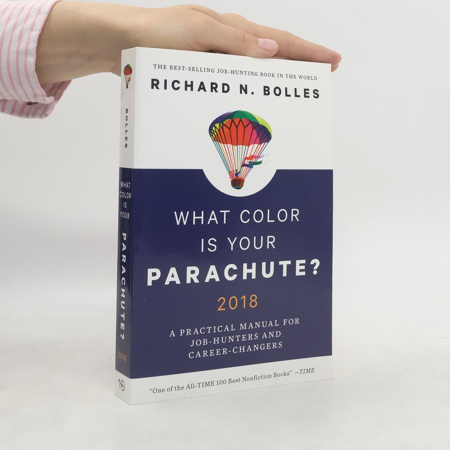 Richard Nelson Bolles What Color Is Your Parachute? 2018