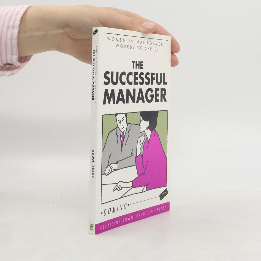Catherine Brady Women in Management Workbook Series: The Successful Manager