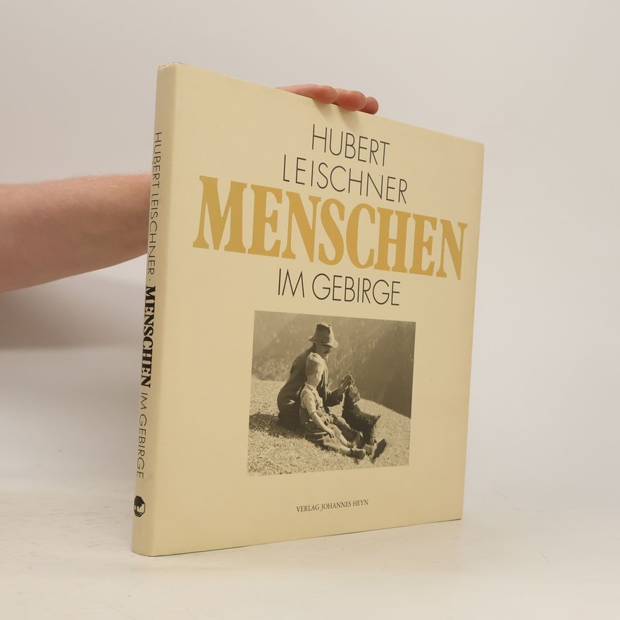Hubert Leischner Menschen im Gebirge