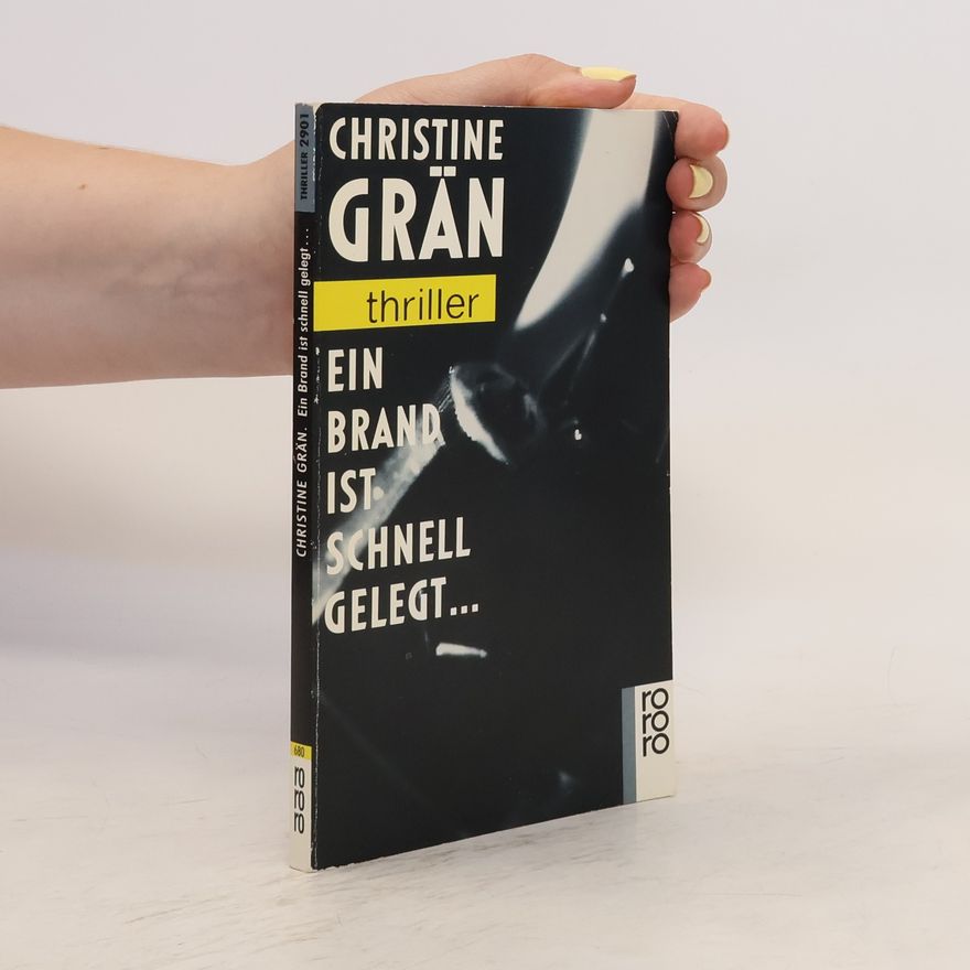 Christine Grän Ein Brand ist schnell gelegt ...