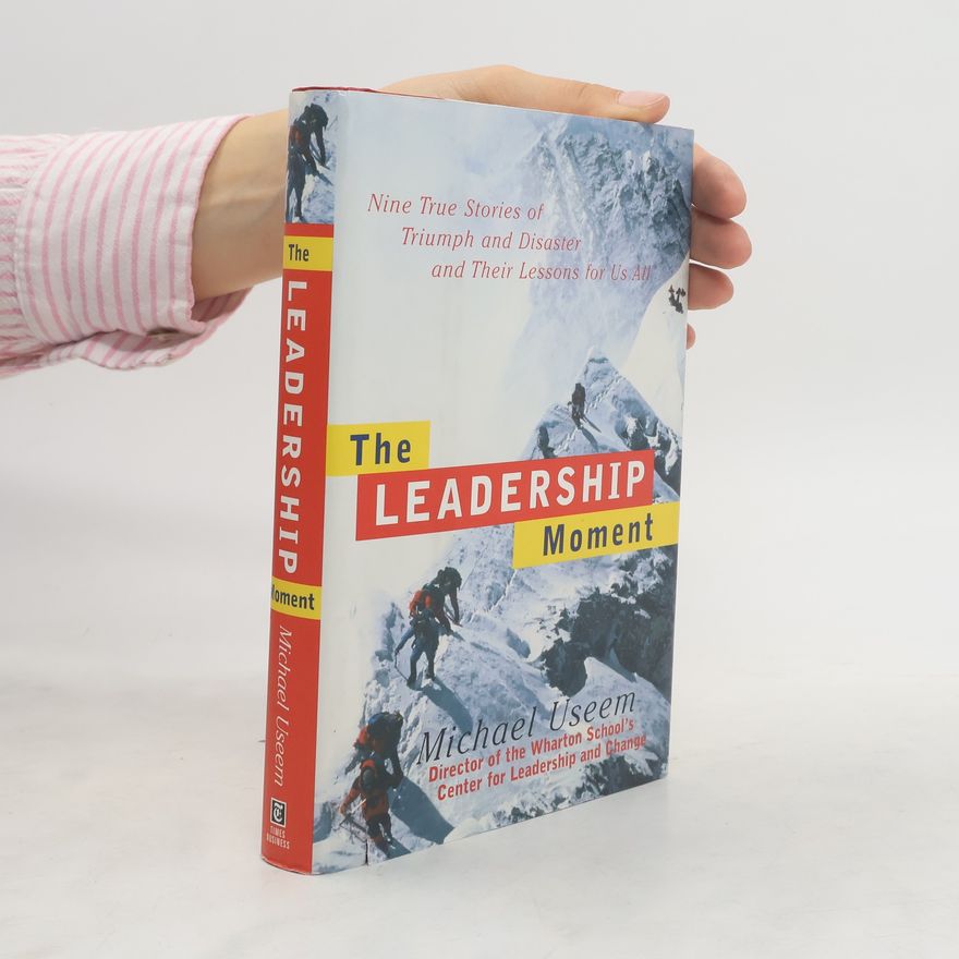 Michael Useem The Leadership Moment