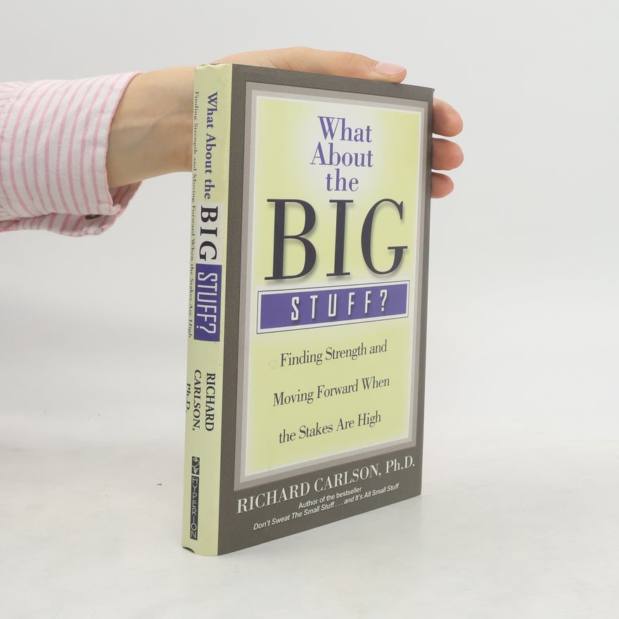 Richard Carlson What About the Big Stuff?