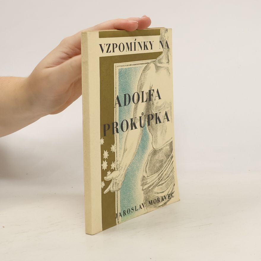 Jaroslav Moravec Vzpomínky na Adolfa Prokůpka