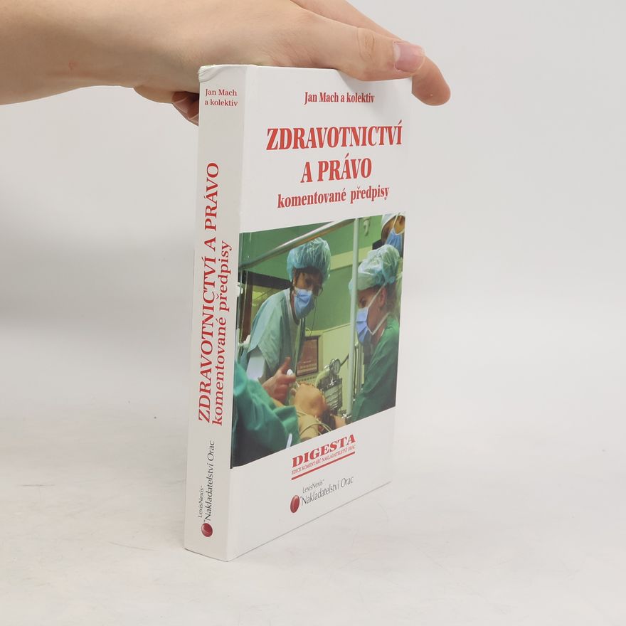 Jan Mach Zdravotnictví a právo : komentované předpisy