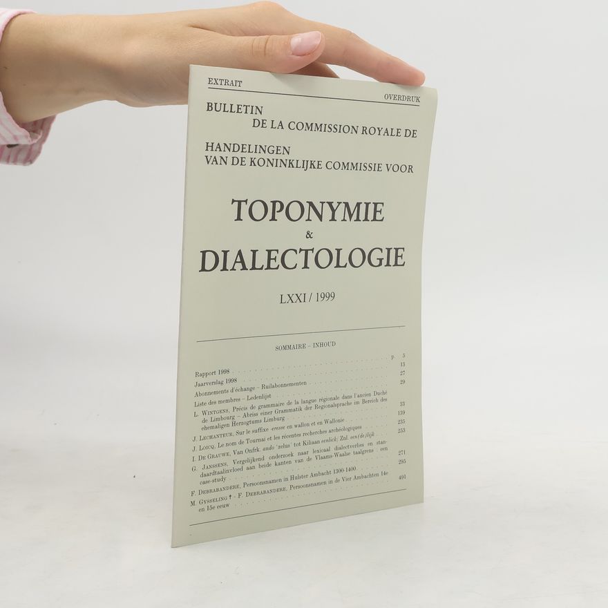 Kolektiv autorů Bulletin de la Commission Royale de Toponymie & Dialectologie. Bulletin van de Koninklijke Commissie voor Toponymie & Dialectologie