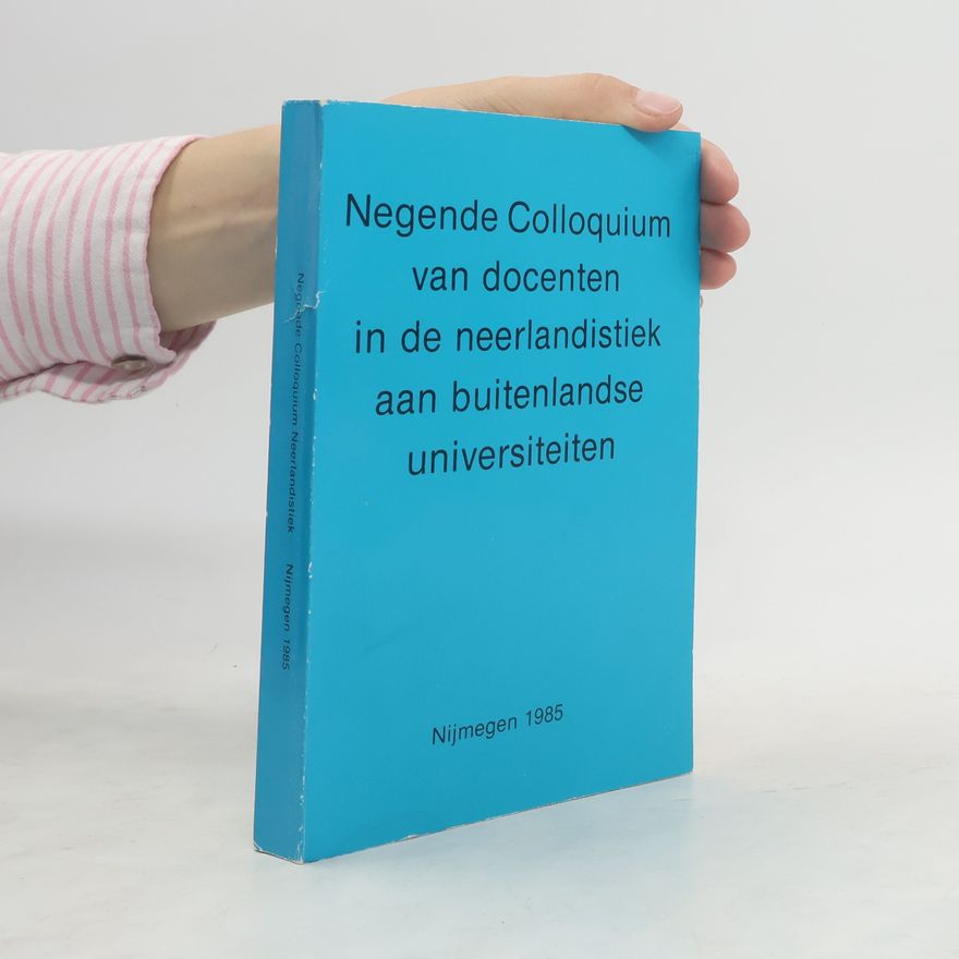 Kolektiv autorů Negende Colloquium van docenten in de neerlandistiek aan buitenlandse universiteiten