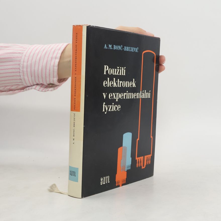 A. M. Bonč Použití elektronek v experimentální fyzice