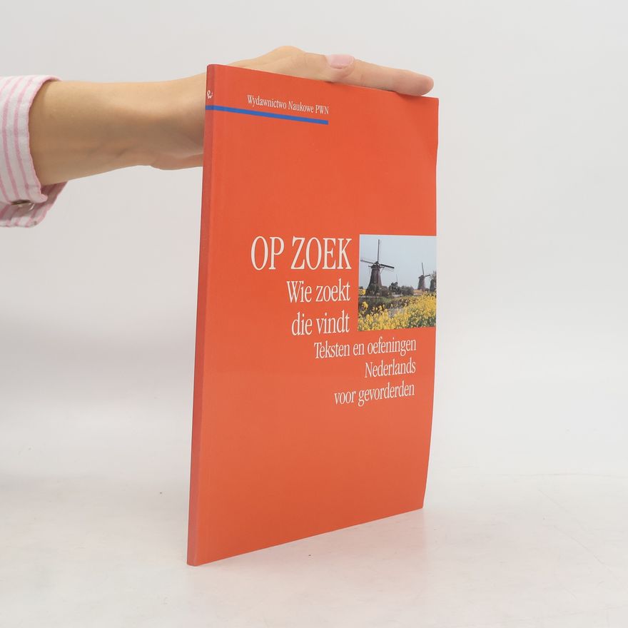 Various authors Op Zoek. Wie zoekt die vindt Teksten en oefeningen Nederlands voor gevorderden