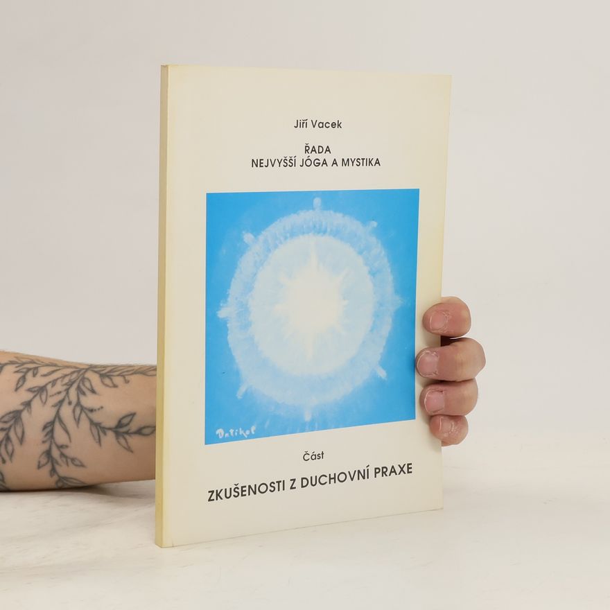 Jiří Vacek Nejvyšší jóga a mystika. Zkušenosti z duchovní praxe