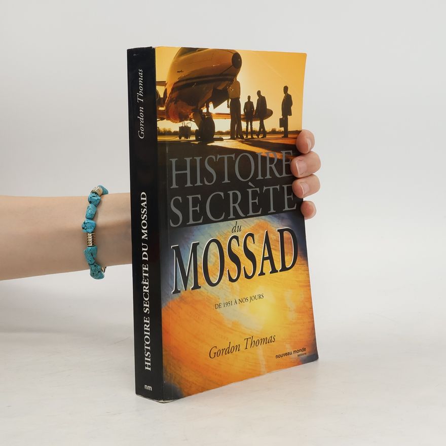 Gordon Thomas Histoire secrète du Mossad