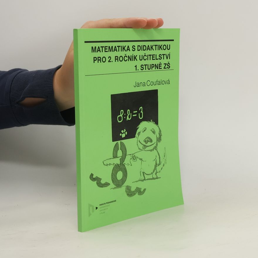 Jana Coufalová Matematika s didaktikou pro 2. ročník učitelství 1. stupně ZŠ