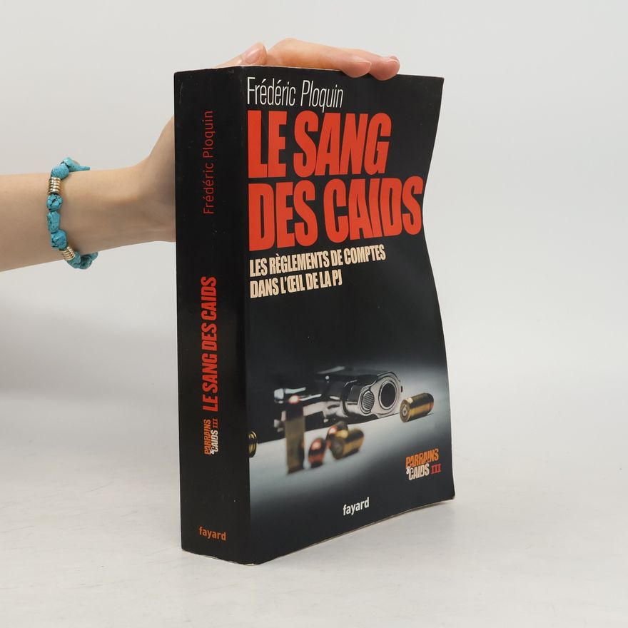 Frédéric Ploquin Parrains et caïds - 3: Le sang des caïds