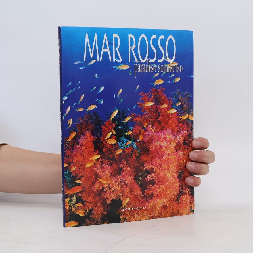 Angelo Mojetta Mar Rosso. Paradiso sommerso