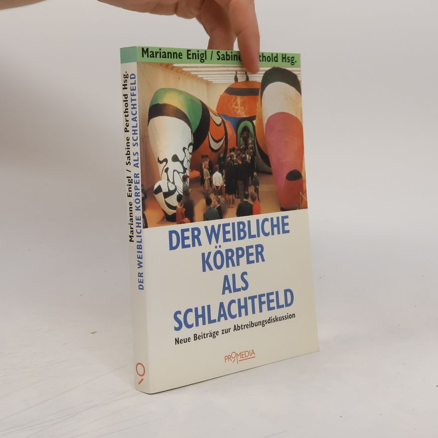 Marianne Enigl Der weibliche Körper als Schlachtfeld