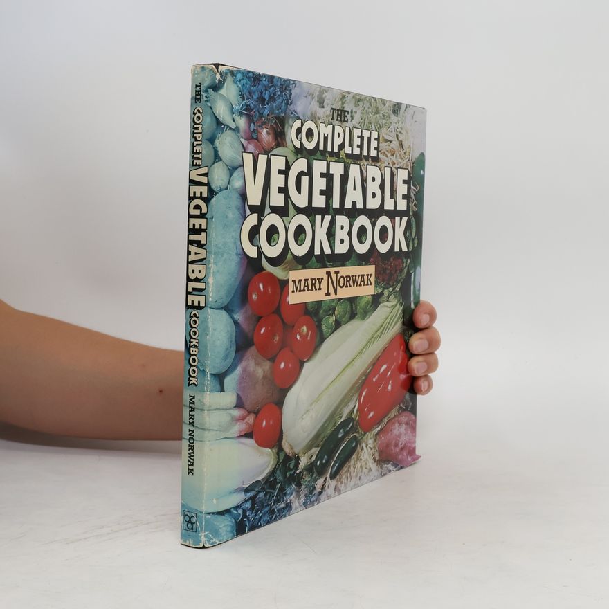 Mary Norwak The Complete Vegetable Cookbook