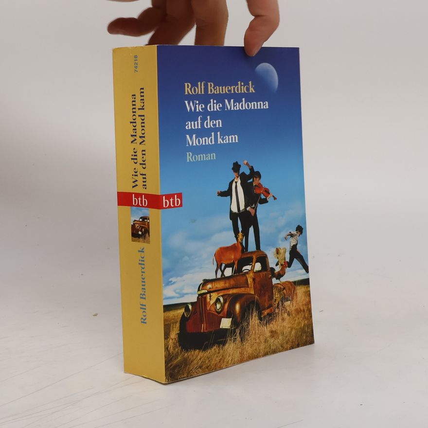 Rolf Bauerdick Wie die Madonna auf den Mond kam. The Madonna on the Moon, Deutsche Ausgabe