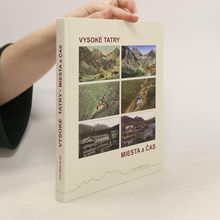 Ivan Bohuš ml. Vysoké Tatry - Miesta a čas