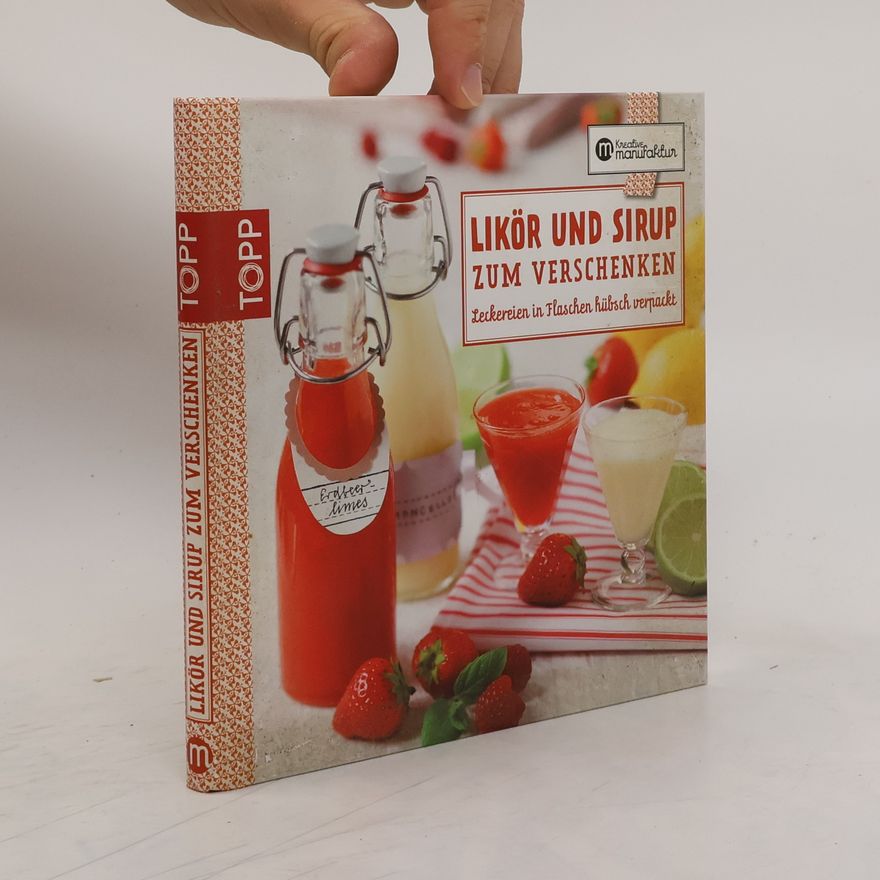 Karina Schmidt Likör und Sirup zum Verschenken