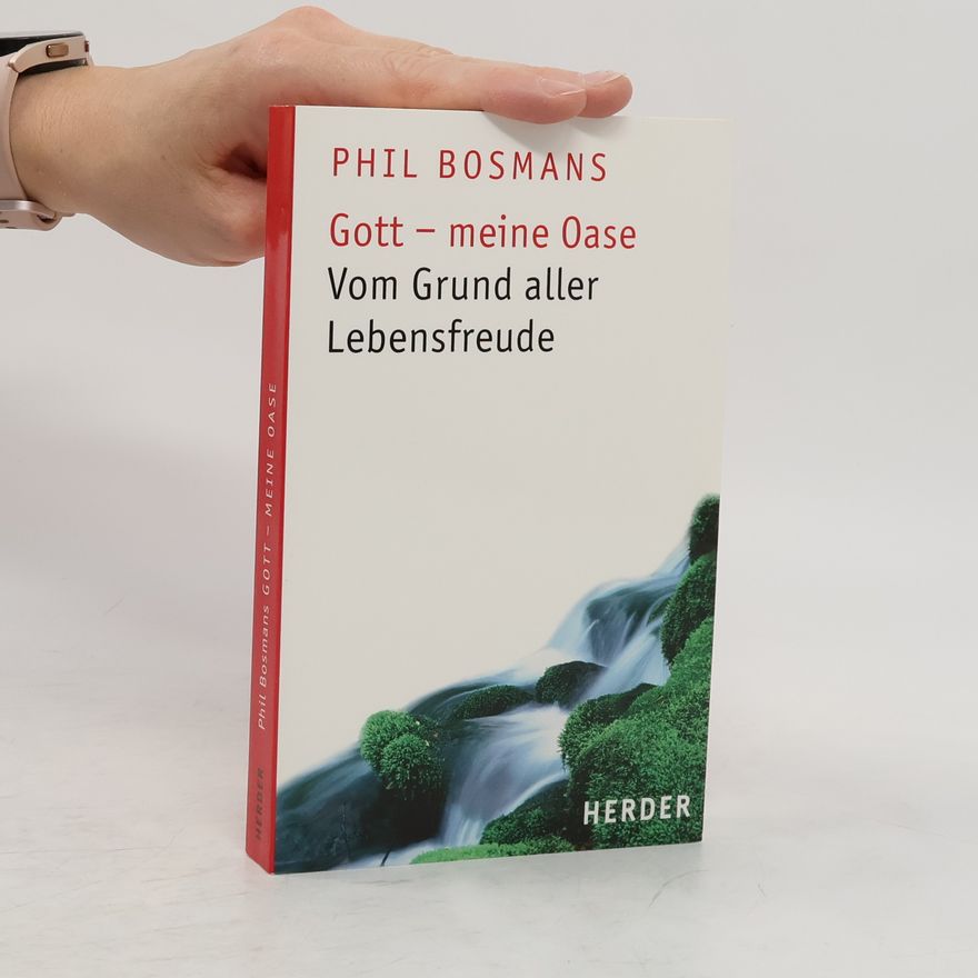 Phil Bosmans Gott - meine Oase