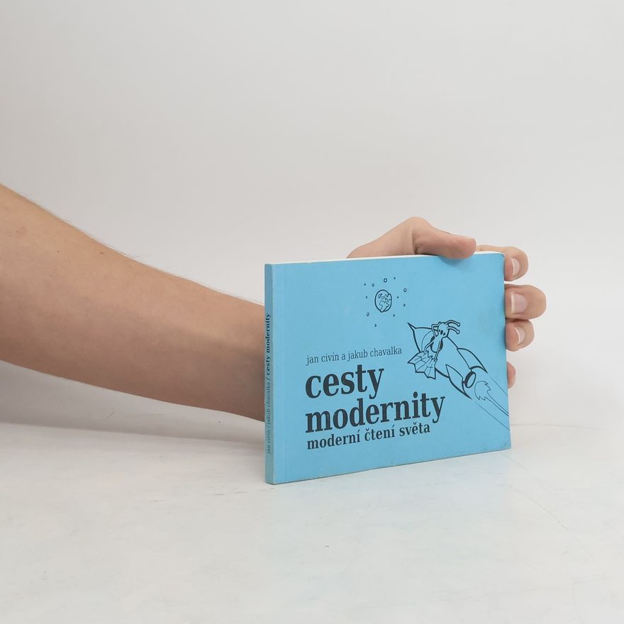 Jan Civín Cesty modernity - moderní čtení světa