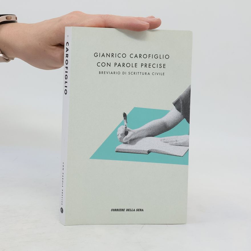 Gianrico Carofiglio Con parole precise