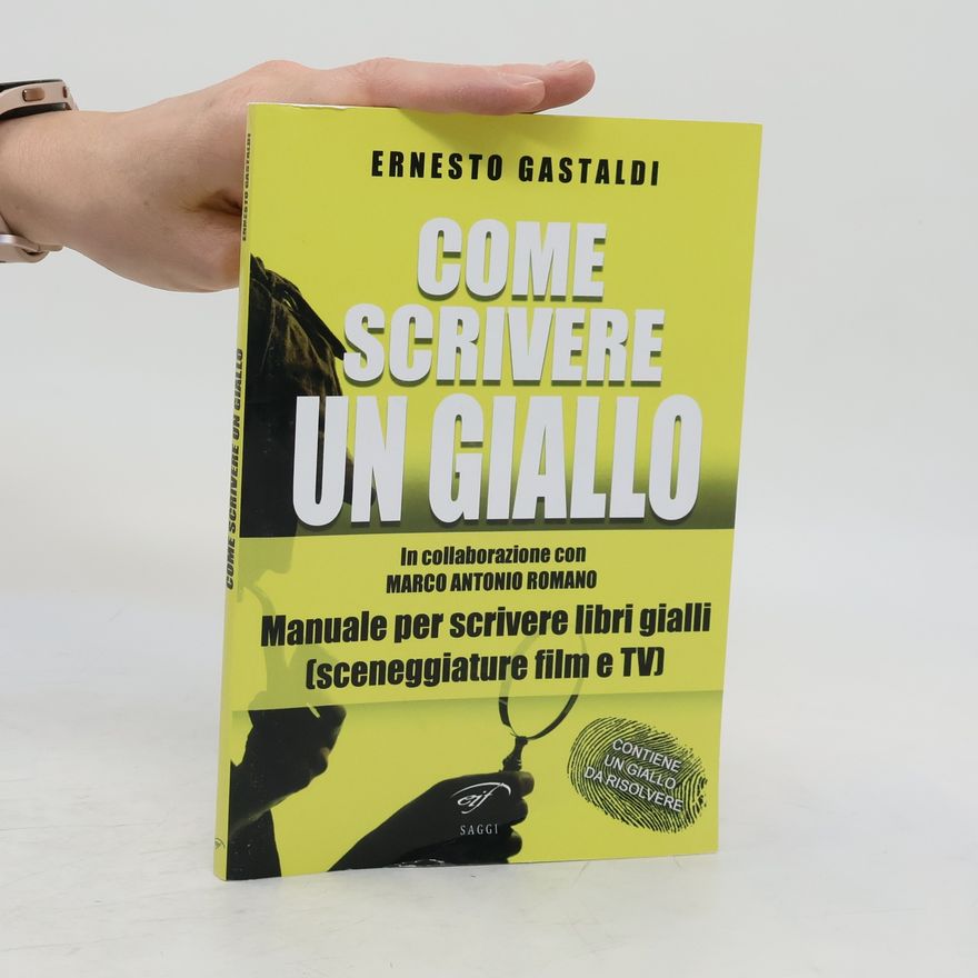 Ernesto Gastaldi Come scrivere un giallo. Manuale per scrivere libri gialli