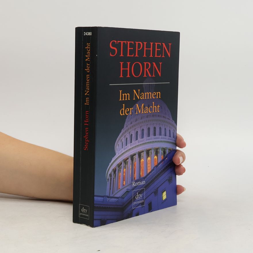 Stephen Horn Im Namen der Macht