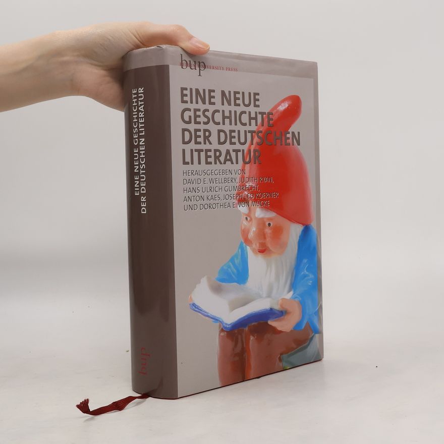 David E. Wellbery Eine neue Geschichte der deutschen Literatur