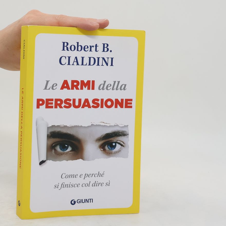 Robert Cialdini Le armi della persuasione