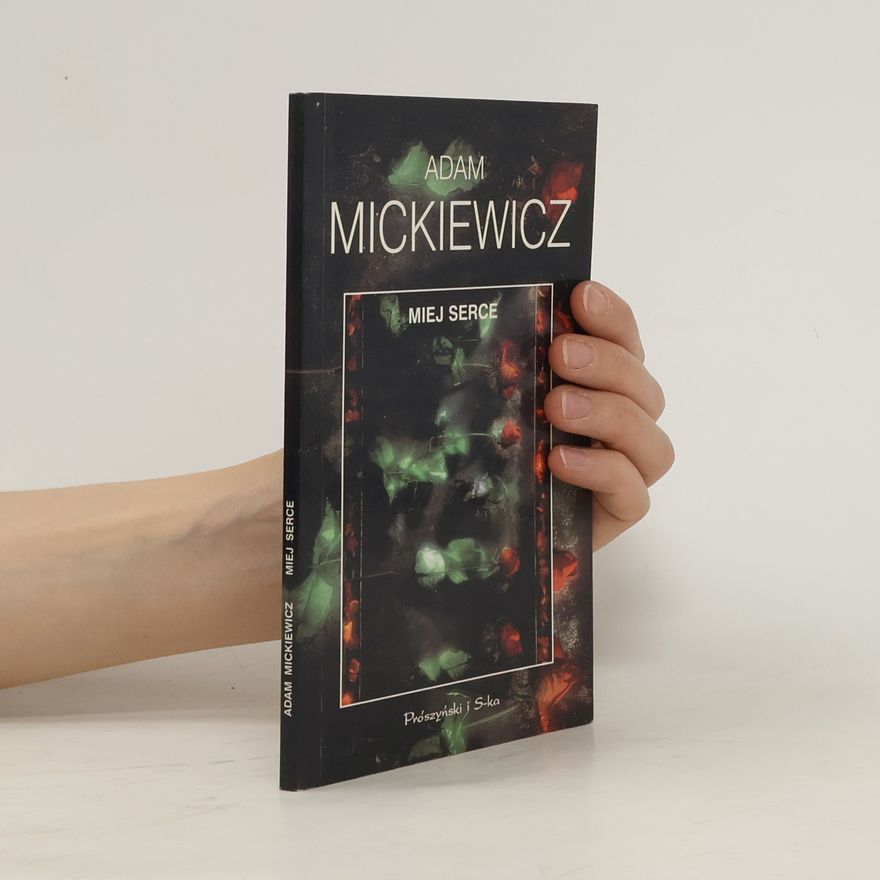 Adam Mickiewicz Miej serce