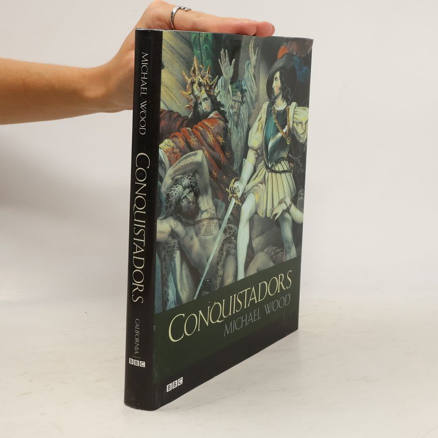 Michael Wood Conquistadors
