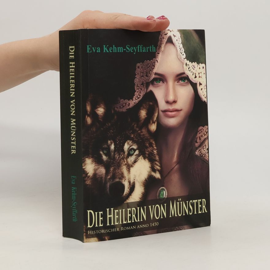 Eva Kehm-Seyffarth Die Heilerin von Münster