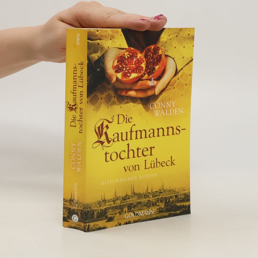Conny Walden Die Kaufmannstochter von Lübeck