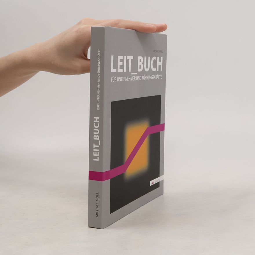 Michael Moll Leit Buch für unternehmer und führungskräfte