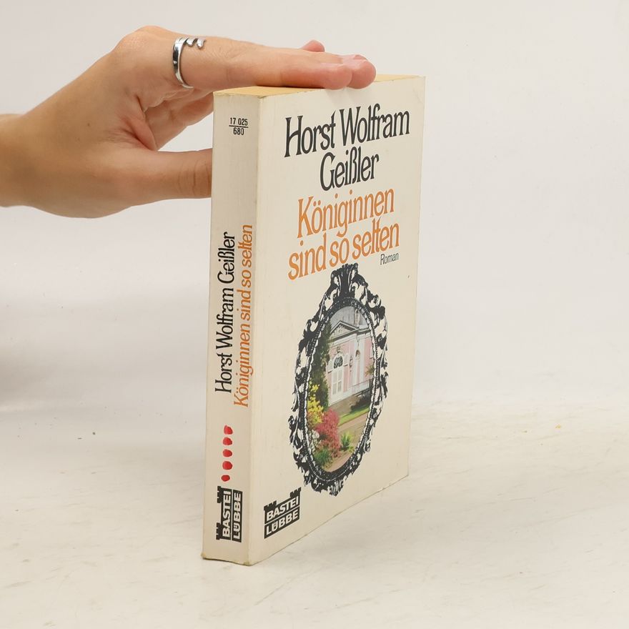 Horst Wolfram Geißler Königinnen sind so selten